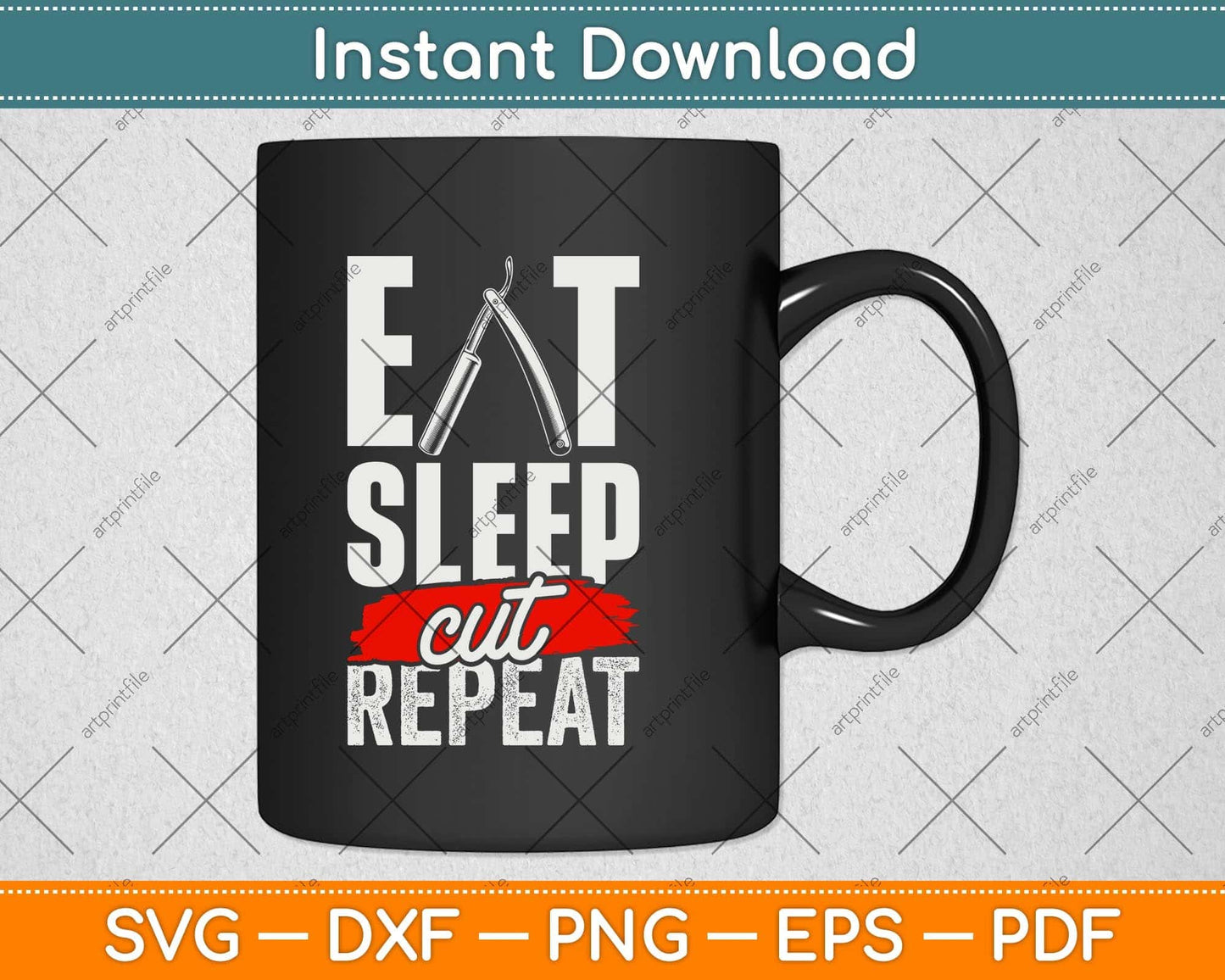 Eat Sleep Cut Repeat Barber & Straight Razor Svg Png Dxf Digital Cutting File