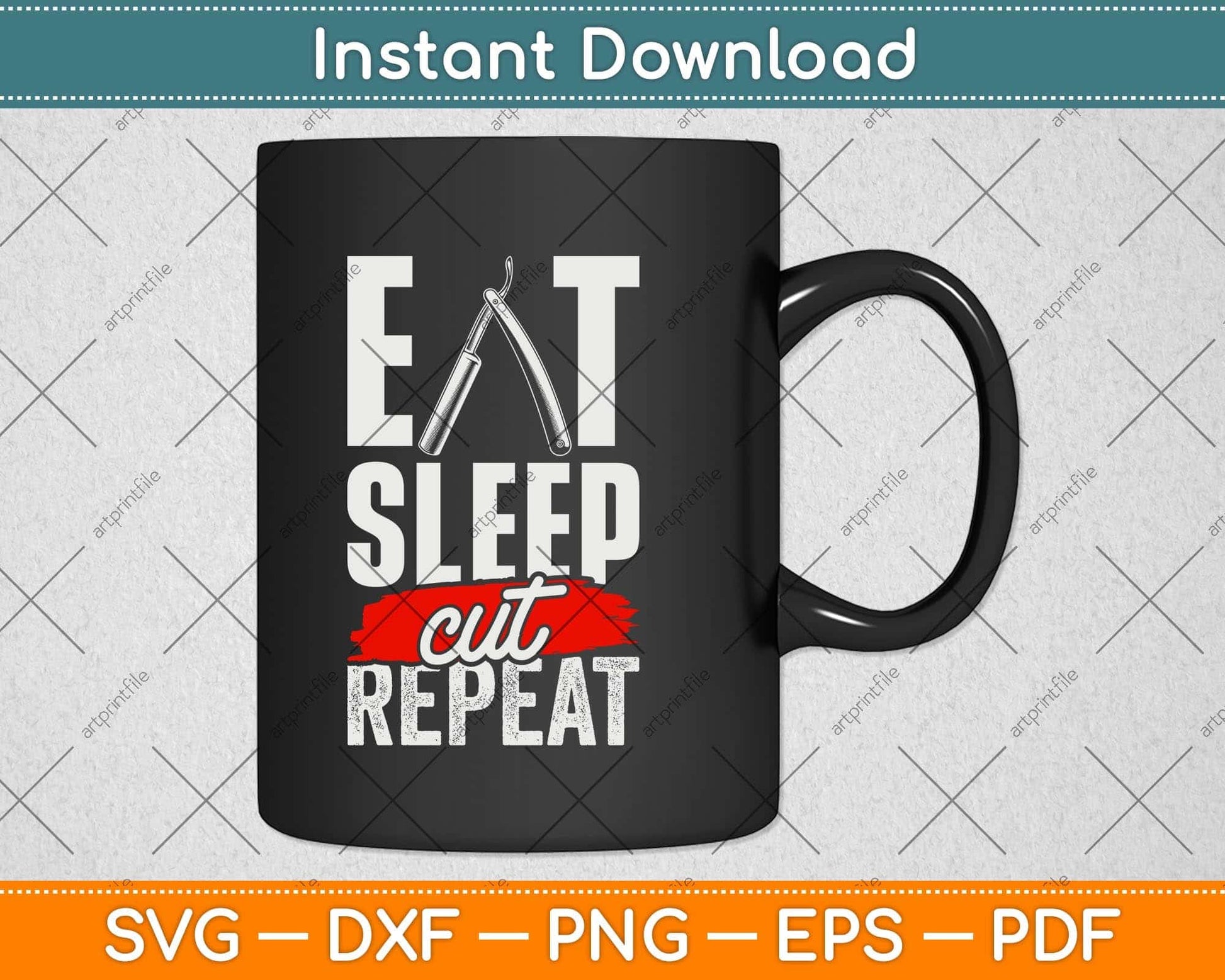 Eat Sleep Cut Repeat Barber & Straight Razor Svg Png Dxf Digital Cutting File