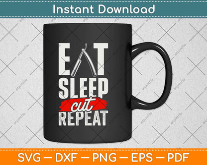 Eat Sleep Cut Repeat Barber & Straight Razor Svg Png Dxf Digital Cutting File
