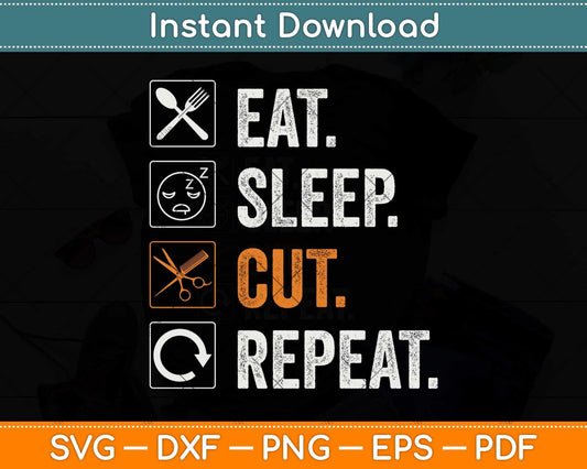 Eat Sleep Cut Repeat Barber & Straight Razor Svg Png Dxf Digital Cutting File