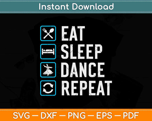 Eat Sleep Dance Repeat Svg Design Cricut Printable Cutting File