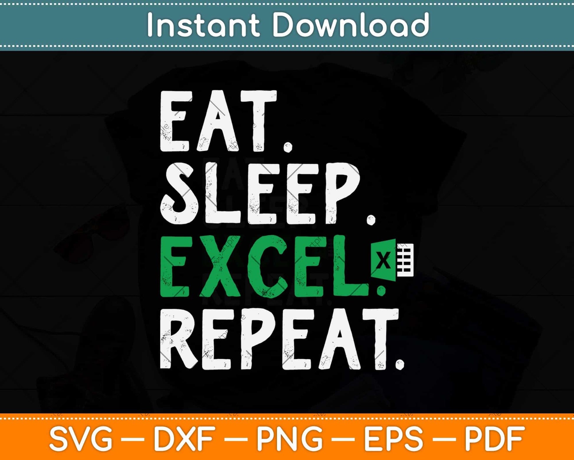 Eat Sleep Excel Repeat Funny Accountant Svg Png Dxf Digital Cutting File