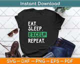 Eat Sleep Excel Repeat Svg Png Dxf Digital Cutting File