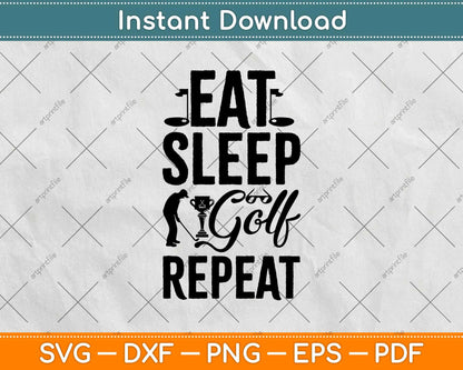 Eat Sleep Golf Repeat Svg Design Cricut Printable Cutting File