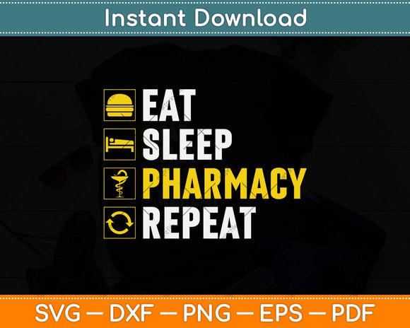 Eat Sleep Pharmacy Repeat Pharmacist Svg Png Dxf Digital Cutting File