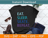 Eat Sleep Skate Repeat Ice or Roller Skating Svg Png Dxf Digital Cutting File