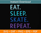 Eat Sleep Skate Repeat Ice or Roller Skating Svg Png Dxf Digital Cutting File