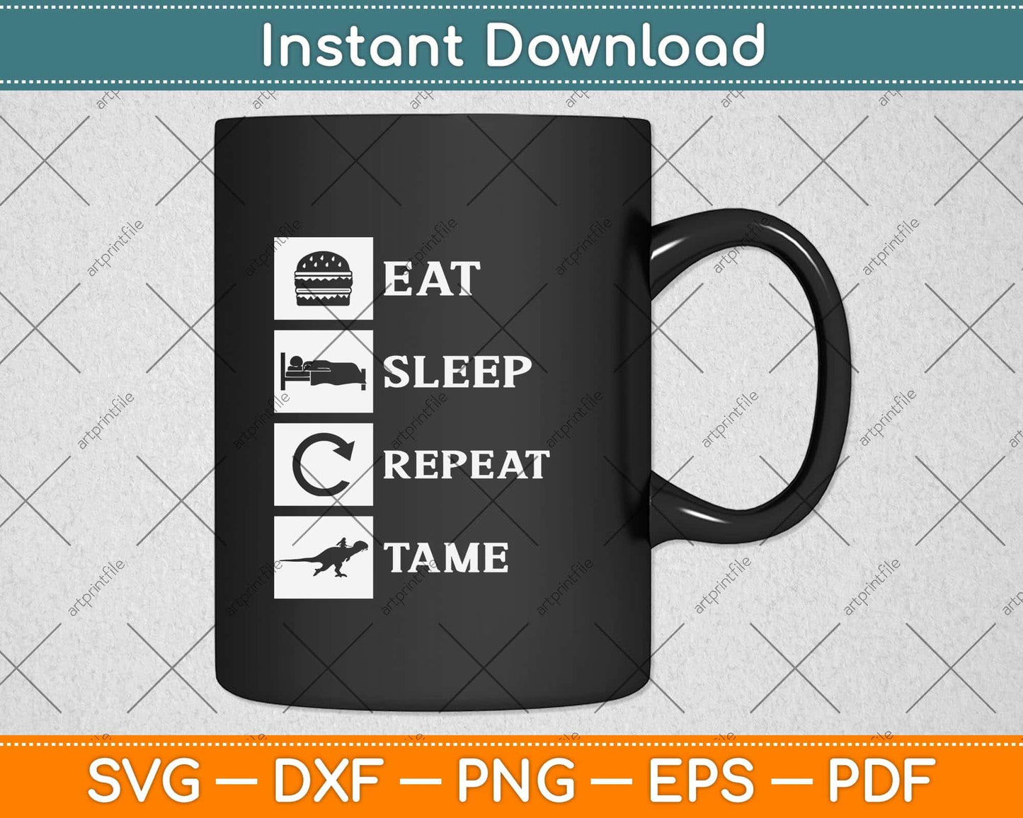 Eat Sleep Tame Repeat Svg Png Dxf Digital Cutting File