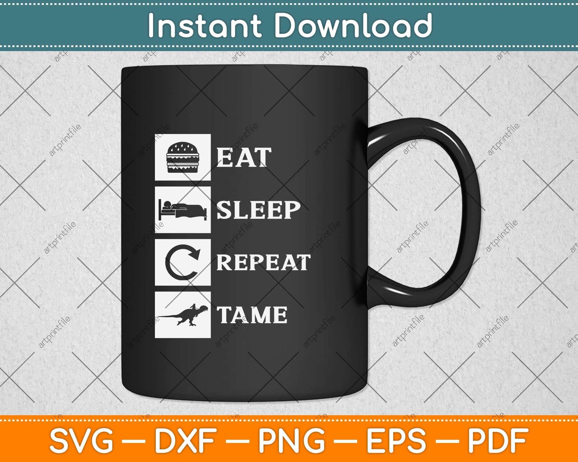 Eat Sleep Tame Repeat Svg Png Dxf Digital Cutting File