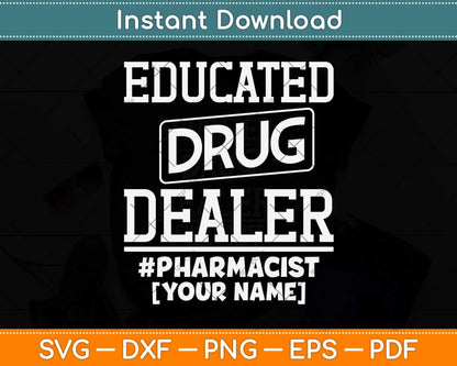 Educated Drug Dealer Funny Pharmacist Svg Png Dxf Digital Cutting File
