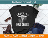 Educated Drug Dealer Pharmacist & Pharmacy Svg Png Dxf Digital Cutting File