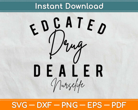 Educated Drug Dealer Svg Design Cricut Printable Cutting Files