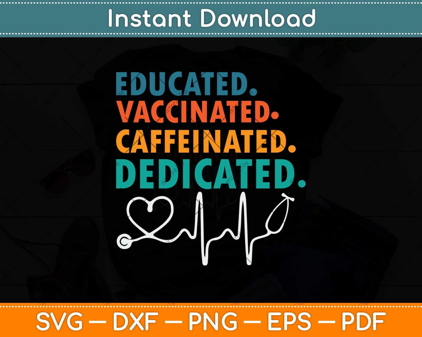 Educated Vaccinated Caffeinated Dedicated Funny Nurse Svg Png Dxf Cutting File