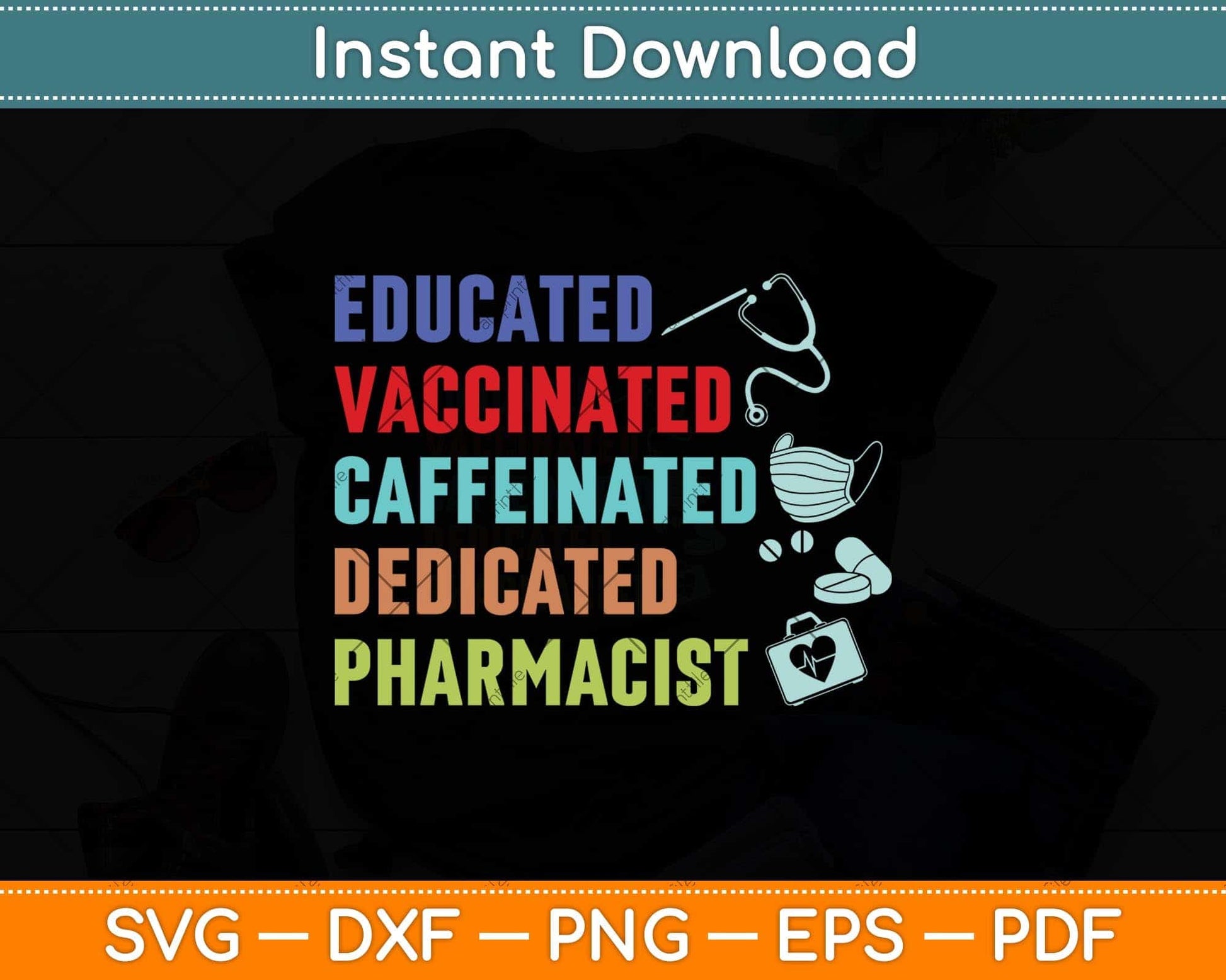Educated Vaccinated Caffeinated Dedicated Pharmacist Svg Png Dxf Digital Cutting File