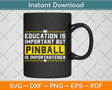 Education Is Important Pinball Svg Png Dxf Digital Cutting File