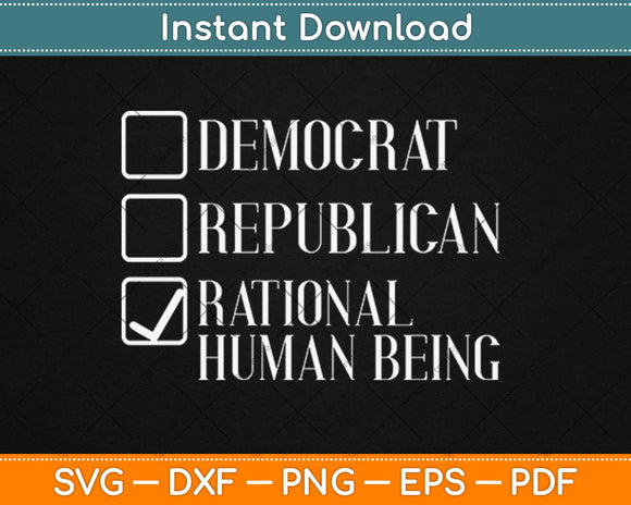 Election Democrat Republican The People Need Rational Human Svg Png Cutting File