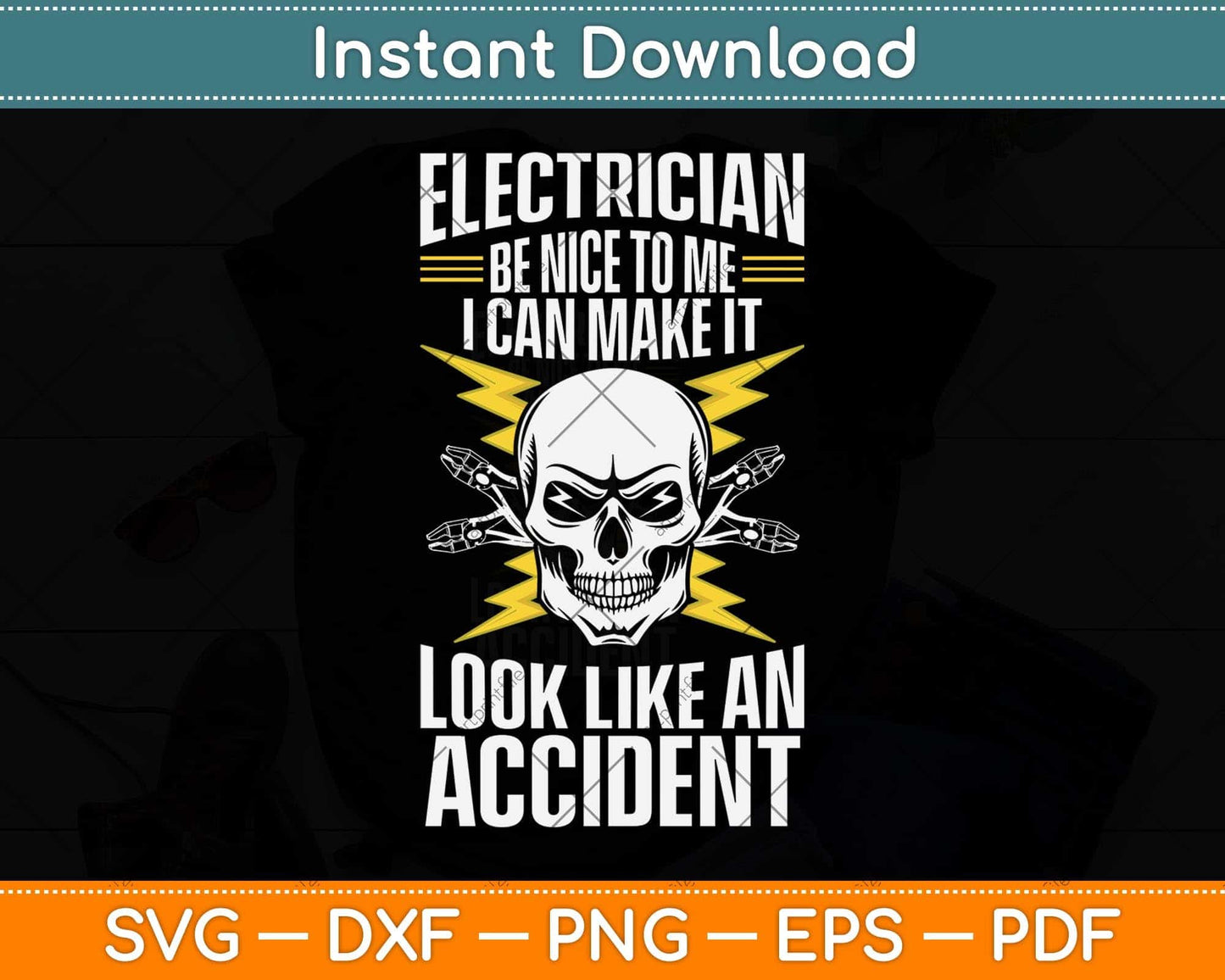 Electrician Be Nice To Me I Can Make It Look Like an Accident Svg Png Dxf Cutting File