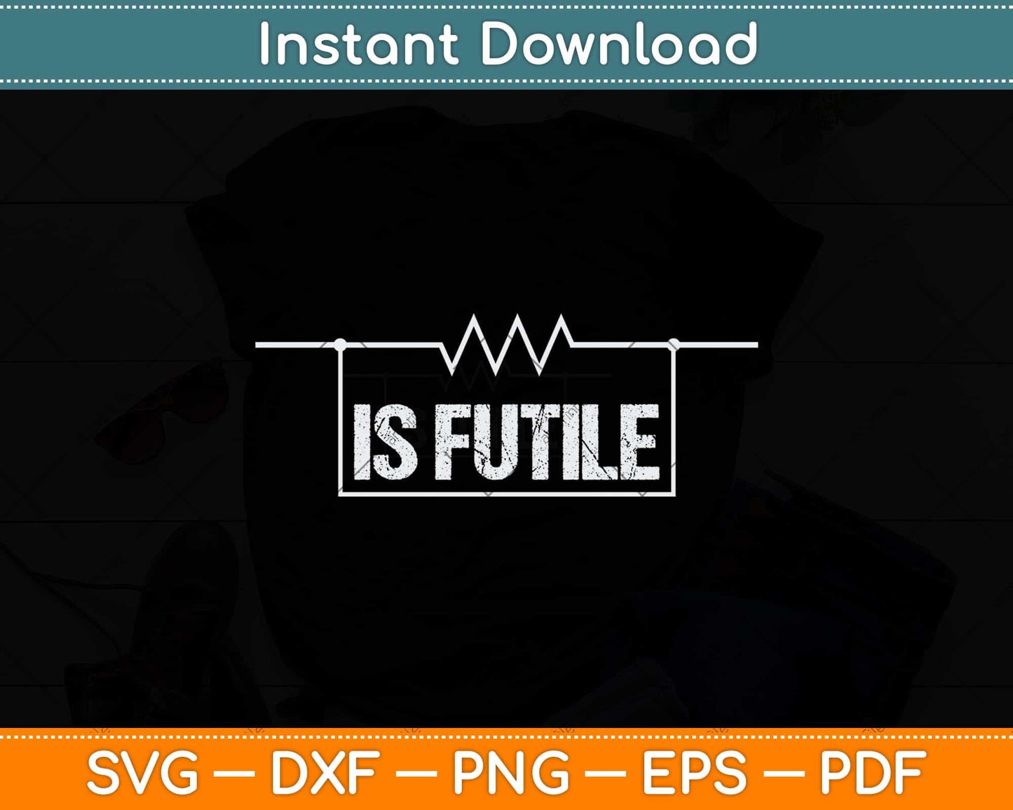 Electrician Resistance is Futile Engineer Voltage Svg Png Dxf Digital Cutting File