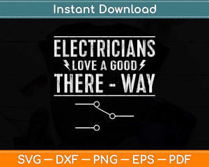 Electricians Love A Good There-Way Svg Png Dxf Digital Cutting File