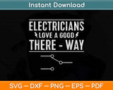 Electricians Love A Good There-Way Svg Png Dxf Digital Cutting File