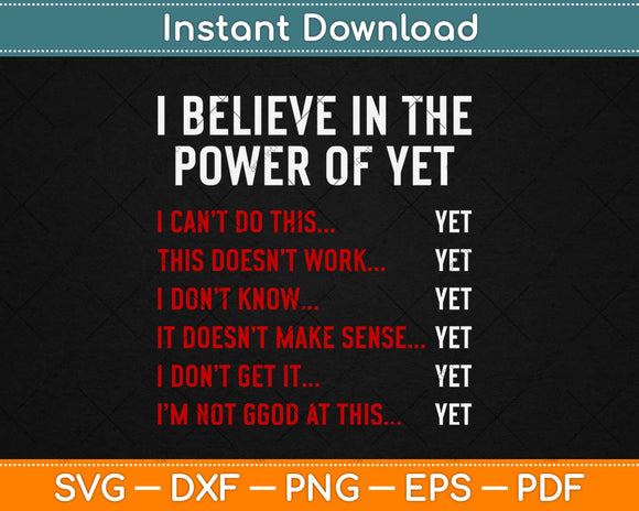 Encouragement Believe In The Power Of Yet Motivational Svg Png Dxf Cutting File