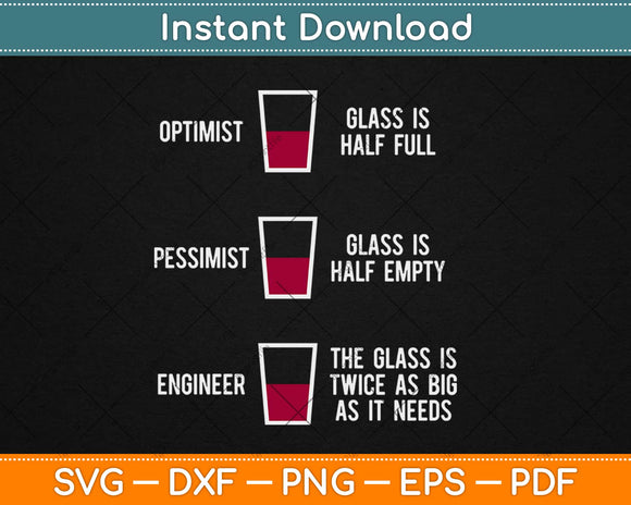 Engineer Glass Half Full Funny Engineering Svg Design Cricut Printable Cutting Files