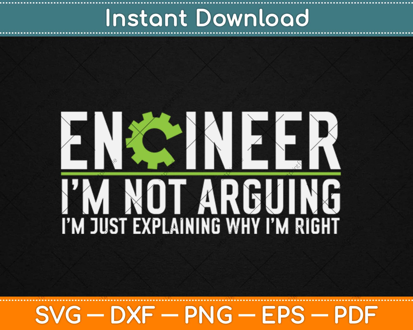 Engineer I'm Not Arguing Funny Engineering Svg Design Cricut Printable Cutting Files