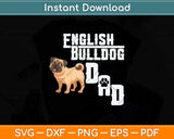 English Bulldog Dad Father's Day Svg Png Dxf Digital Cutting File