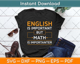 English Is Important But Math Is Importanter Funny Svg Png Dxf Digital Cutting File