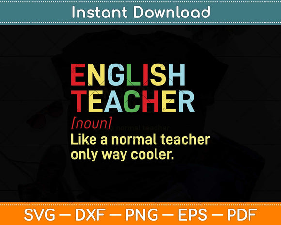 English Teacher Like A Normal Teacher Only Way Cooler Svg Png Dxf Digital Cutting File