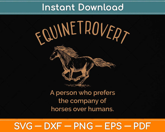 Equinetrovert Funny Horse Gifts For Horse Lover Svg Png Dxf Digital Cutting File