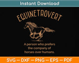 Equinetrovert Funny Horse Gifts For Horse Lover Svg Png Dxf Digital Cutting File