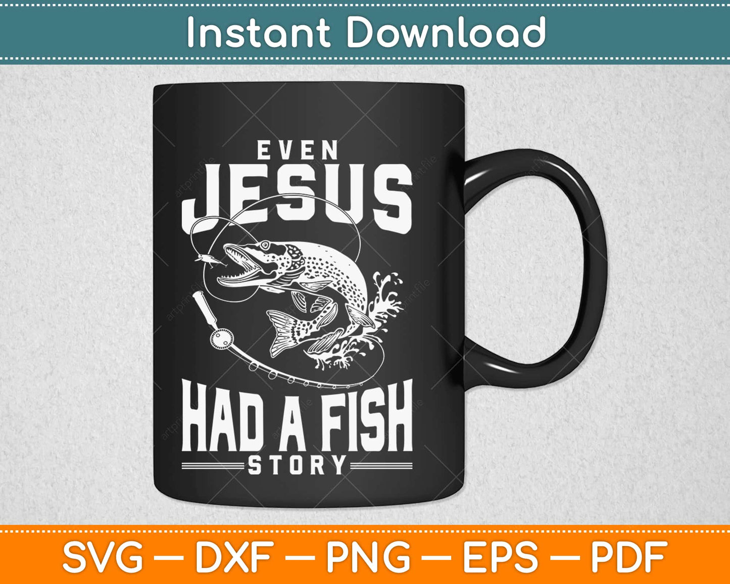 Even Jesus Had A Fish Story Shirt Cute Love Fishing Svg Design Cricut Cutting Files