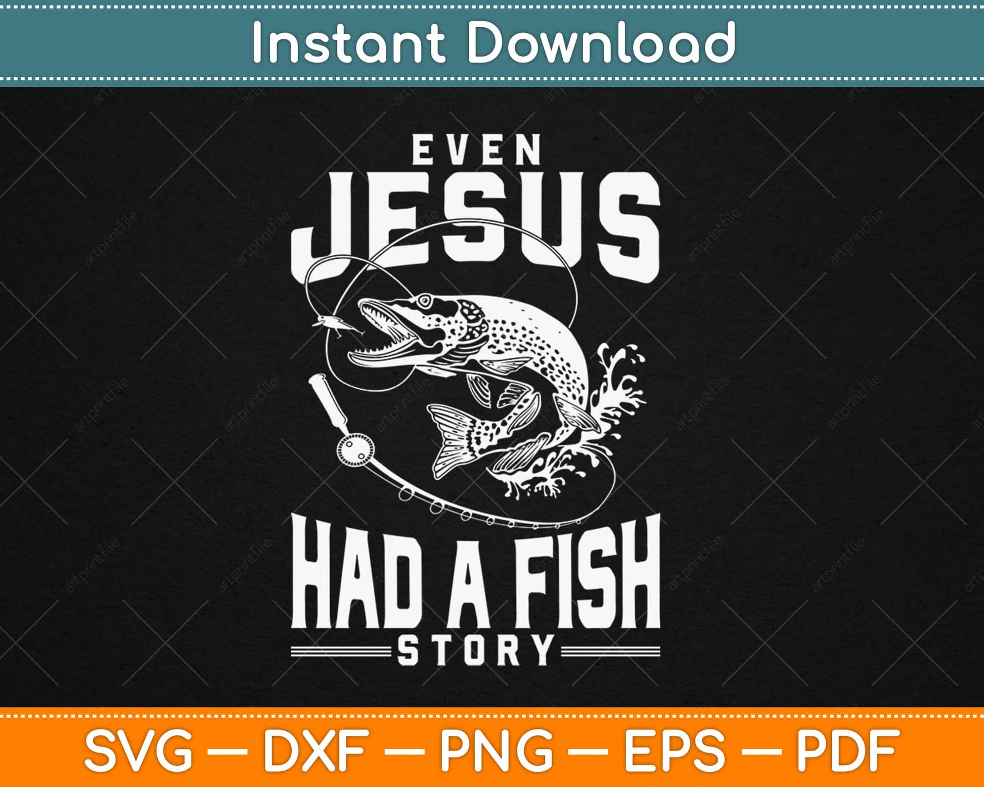 Even Jesus Had A Fish Story Shirt Cute Love Fishing Svg Design Cricut Cutting Files