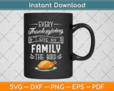 Every Thanksgiving I Give My Family The Bird Svg Design Cricut Printable Files