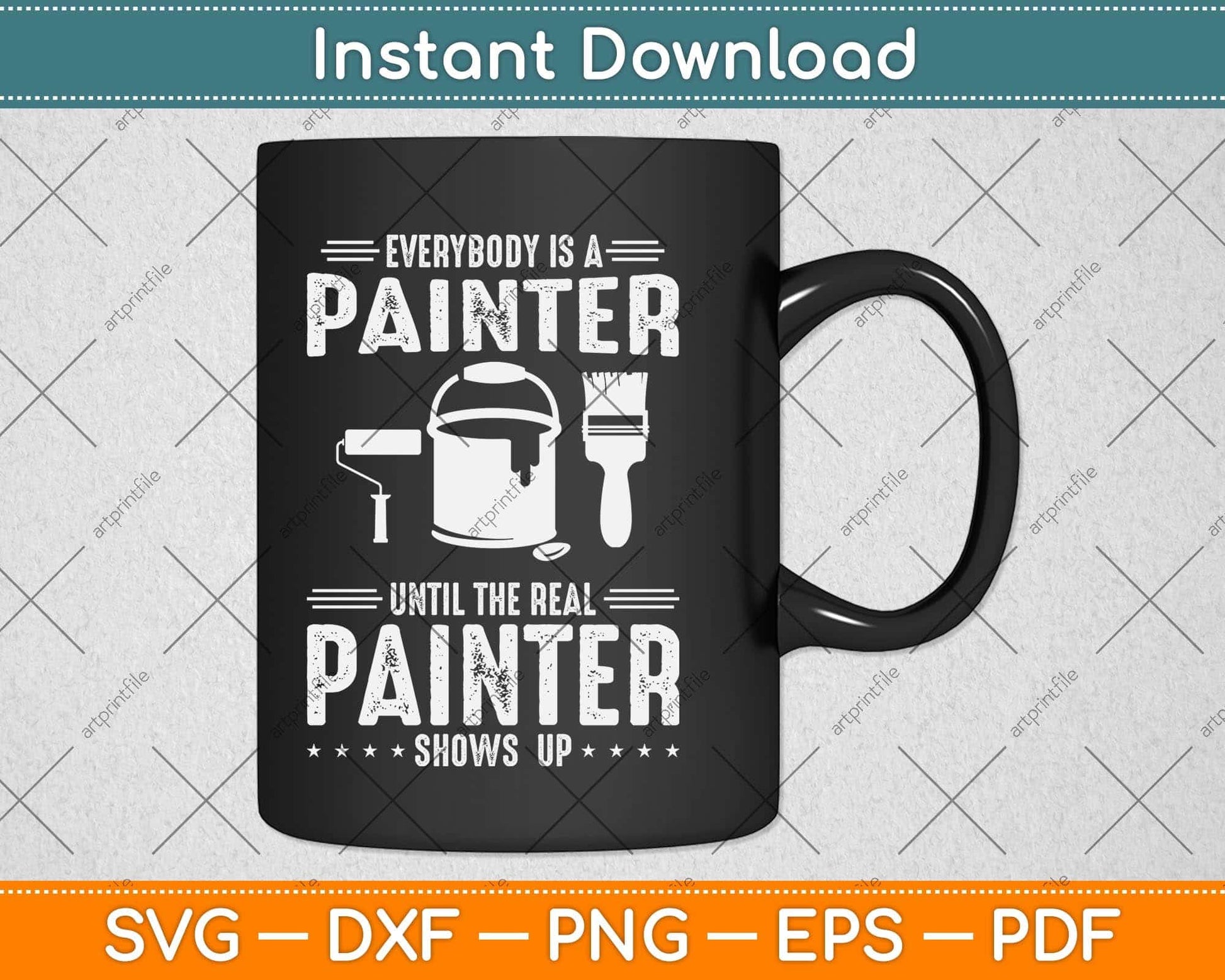 Everybody Is A Painter Until The Real Painter Father's Day Svg Cutting File