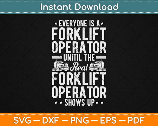 Everyone Is A Forklift Operator Truck Driver Funny Svg Design Cricut Cutting Files