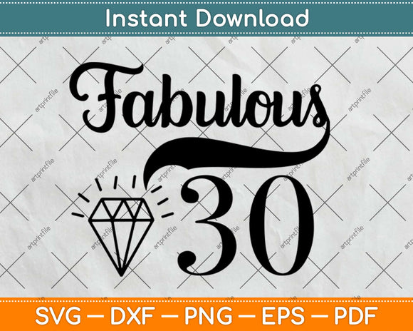 Fabulous 30 Gifts 30th Birthday Svg Design Cricut Printable Cutting Files