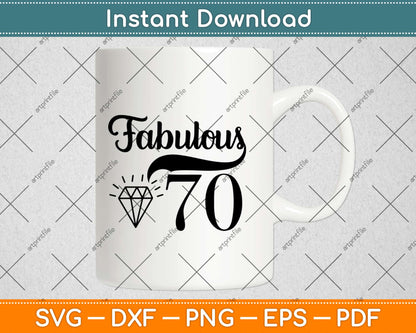 Fabulous 70 Gifts 70th Birthday Svg Design Cricut Printable Cutting Files