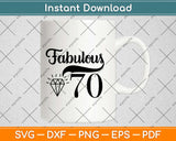 Fabulous 70 Gifts 70th Birthday Svg Design Cricut Printable Cutting Files