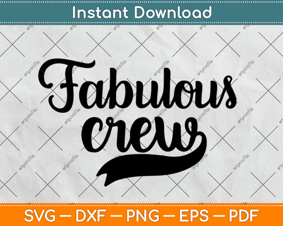 Fabulous Crew SVG Design Cricut Printable Cutting Files