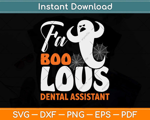 Fabulous Faboolous Dental Assistant Ghost Halloween Svg Png Dxf Digital Cutting File