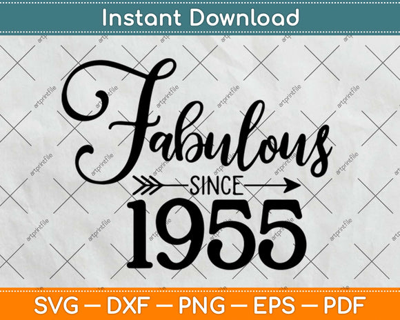 Fabulous Since 1955 Birthday Svg Design Cricut Printable Cutting Files