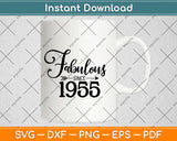 Fabulous Since 1955 Birthday Svg Design Cricut Printable Cutting Files