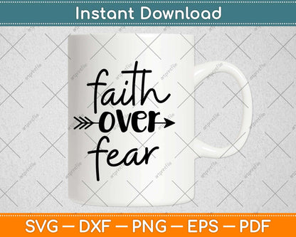 Faith Over Fear Christian Svg Design Cricut Printable Cutting Files
