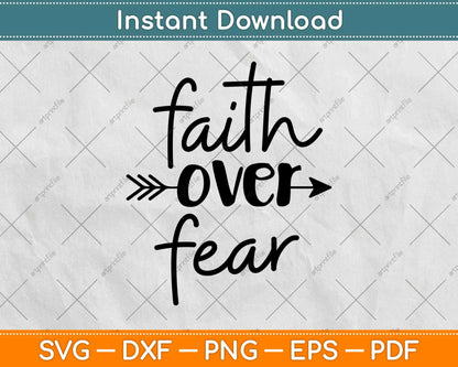 Faith Over Fear Christian Svg Design Cricut Printable Cutting Files