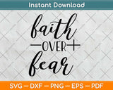 Faith Over Fear Summer Svg Design Cricut Printable Cutting Files