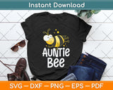 Family Bee Shirts Auntie Aunt Birthday First Bee Day Outfit Svg Png Dxf Cutting File