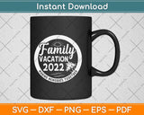 Family Trip Summer Vacation Beach 2022 Vintage Lover Svg Png Dxf Digital Cutting File