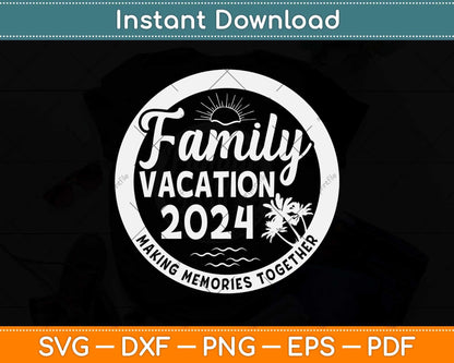 Family Trip Summer Vacation Beach 2024 Vintage Lover Svg Png Dxf Digital Cutting File